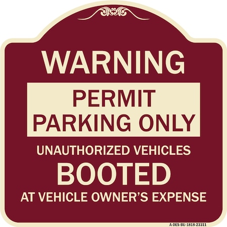 Signmission Permit Parking Unauthorized Vehicles Booted Vehicle Owners Expense Alum, 18" L, 18" H, BU-1818-23311 A-DES-BU-1818-23311